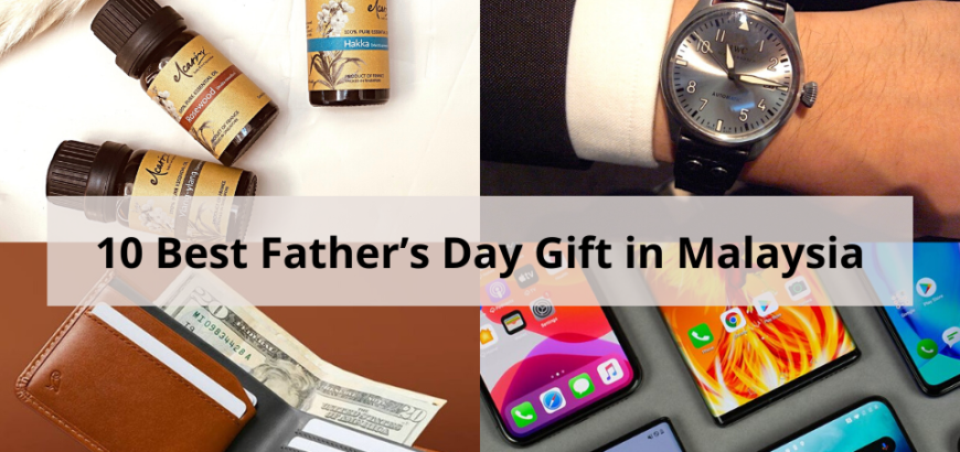 10 best father's day gifts in malaysia